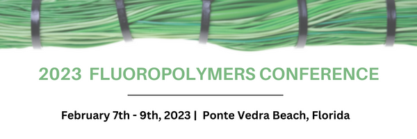 2023 FLUOROPOLYMERS CONFERENCE 2